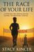 The Race of Your Life: A Spiritual and Mental Battle Against an Incurable Disease by Stacy Kincer