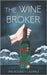 The Wine Broker by Lazarus, Ian Rodney
