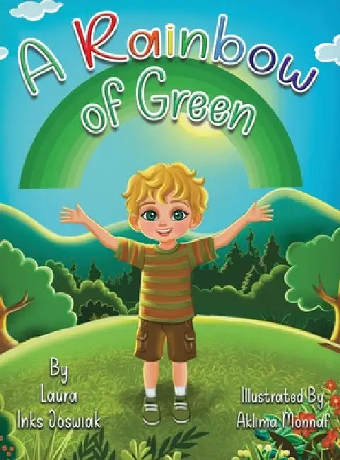 A Rainbow of Green by Laura Joswiak, Aklima Monnaf