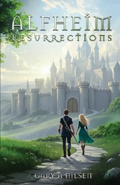 Alfheim Resurrections by Gary a. Nilsen
