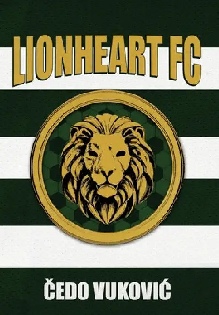 Lionheart FC by Čedo Vukovic, Talei Moodie, Plamen Micovic
