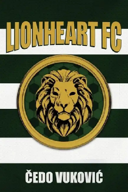 Lionheart FC by Čedo Vukovic, Talei Moodie, Plamen Micovic
