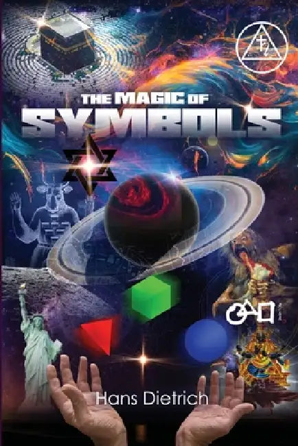 The Magic of Symbols: An introduction to symbology throughout time by Hans Dietrich
