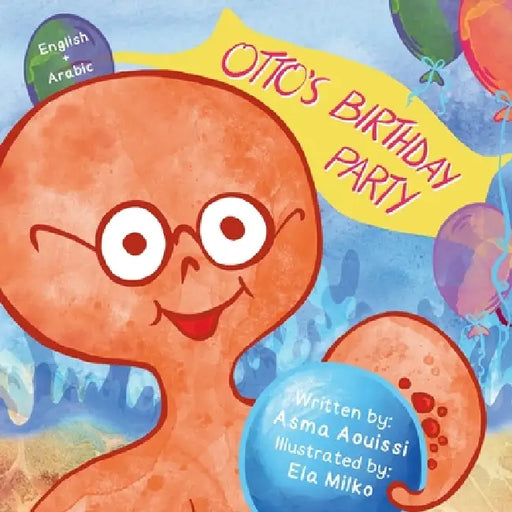Otto's Birthday Party (English-Arabic Bilingual Edition) by Asma Aouissi, Ela Milko, Ansaf Salleb
