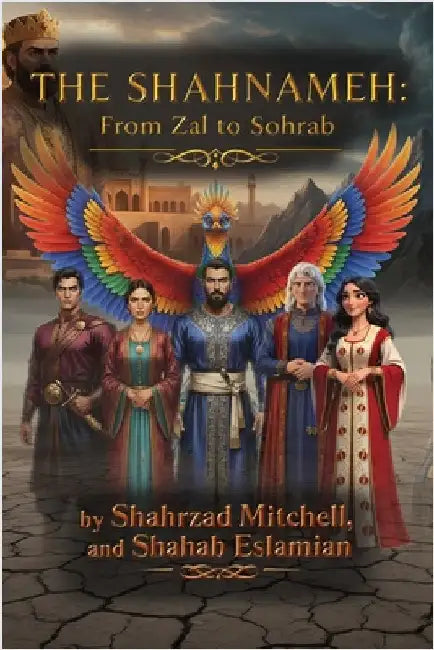 The Shahnameh: From Zal to Sohrab by Mitchell, Shahrzad