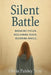 Silent Battle: Breaking Cycles. Reclaiming Peace. Becoming Whole. by Olivia Paisley Troy
