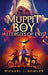 Muppit Boy and the Allergies of Evil by Michael J. Bowler