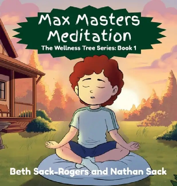 Max Masters Meditation by Beth Sack-Rogers, Nathan Sack
