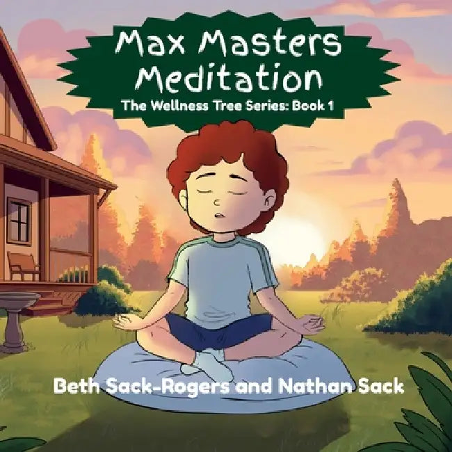 Max Masters Meditation by Beth Sack-Rogers, Nathan Sack