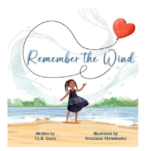 Remember the Wind by Anastasia Khmelevska, Trista L. Davis