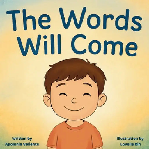 The Words Will Come by Apolonia Valiente
