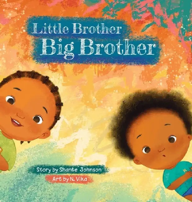 Little Brother, Big Brother by Shante' Johnson, Vika Novitasari