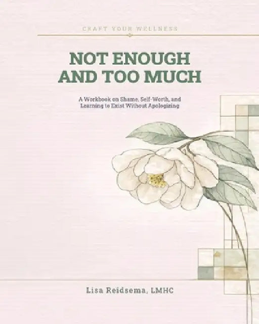 Not Enough and Too Much by Lisa Reidsema