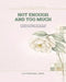 Not Enough and Too Much by Lisa Reidsema