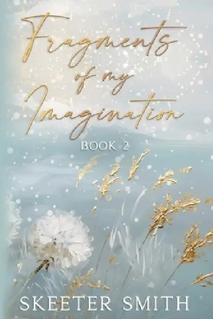 Fragments of My Imagination, Book 2 by Skeeter Smith
