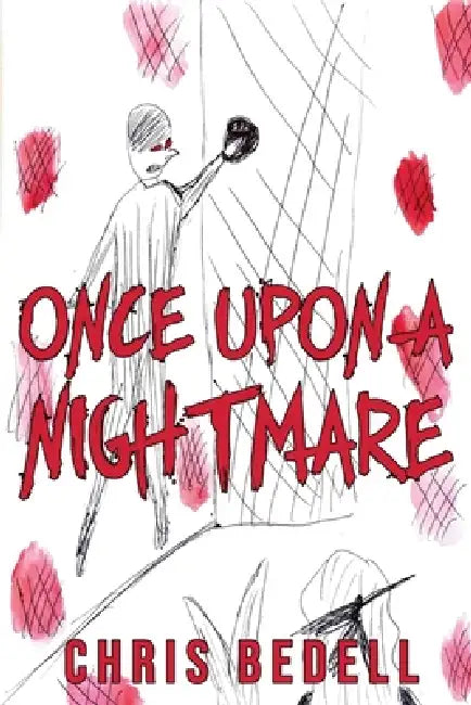 Once Upon A Nightmare by Chris Bedell