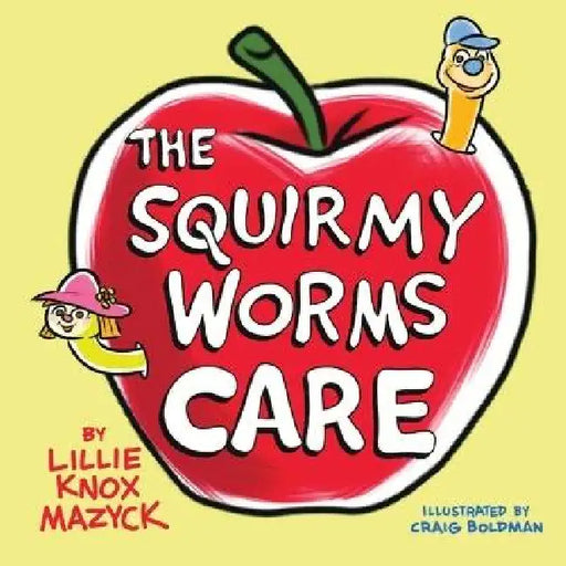 The Squirmy Worms Care by Lillie Knox Mazyck