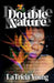 Double Nature by Latricia Young