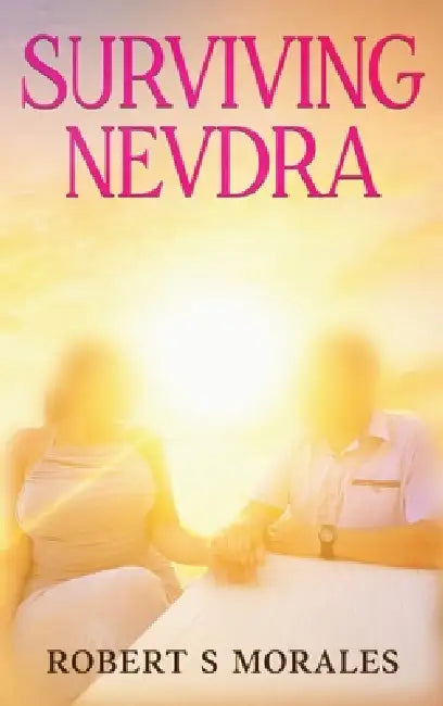 Surviving Nevdra by Robert S. Morales