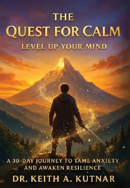 Quest for Calm by Keith A. Kutnar