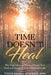Time Doesn't Heal: Why High Achieving Widowed People Feel Stuck and How to Rebuild a Meaningful Life by Teresa Amaral Beshwate