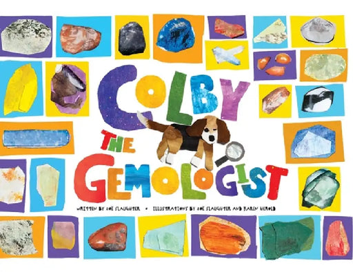 Colby the Gemologist by Zoë Katherine Slaughter, Zoë Katherine Slaughter, Karen Jean Herold