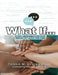 What If...: Vital Information for When "It" Hits the Fan by Tasha M. Livingston, Shaunté Blanchard