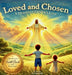 Loved and Chosen: A Heavenly Father's Love: Personalized Christian Picture Book About Identity and Belonging by A. Crown Of Life