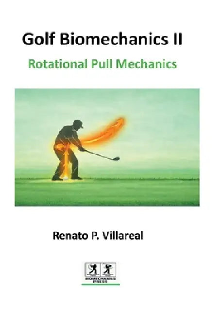 Golf Biomechanics II by Renato P. Villareal