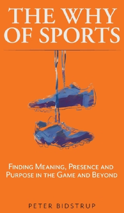 The Why of Sports by Peter Bidstrup