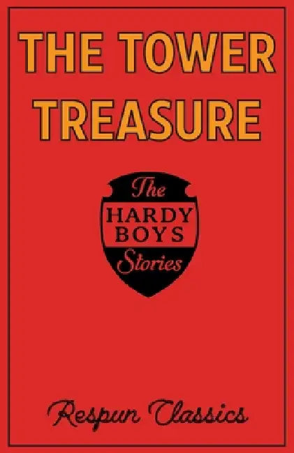 The Tower Treasure (Derivative): Classic mystery story edited by Respun Classics for modern audiences by Respun Classics