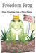 Freedom Frog: How Freddie Got a New Name by Jennifer Sue Lyons