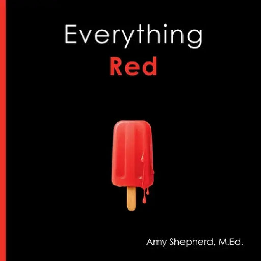 Everything Red: A playful concept-building book about color for every learner by M. Ed Amy Shepherd, Rachel Worden