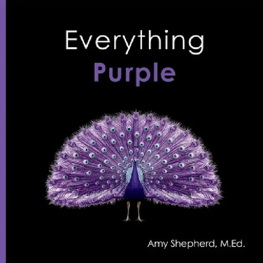 Everything Purple: A joyful real-image concept book designed for every learner by M. Ed Amy Shepherd, Rachel Worden