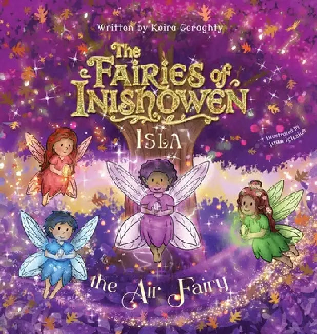 The Fairies of Inishowen: Isla the Air Fairy by Keira Geraghty