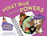 Violet Blue Finds Her Powers: Art Room Heroes by Teresa Moucha, Terri Einer