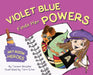 Violet Blue Finds Her Powers: Art Room Heroes by Teresa Moucha, Terri Einer