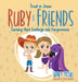 Trust in Jesus- Ruby and Friends - Turning hurt feelings into forgiveness by Sidney McGill, Jason Velazquez