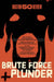 Brute Force and Plunder by Robin D. G. Kelley, Rana Aziz, Olúfẹ́mi O. Táíwò
