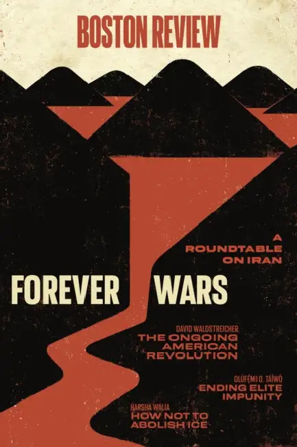 Forever Wars by Olúfẹ́mi O. Táíwò, David Waldstreicher, Harsha Walia