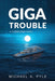 Giga Trouble: A cybercrime novel by Pyle, Michael a.
