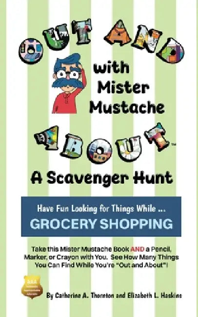 Out and About with Mister Mustache: Grocery Shopping by Catherine A. Thornton, Elizabeth L. Haskins