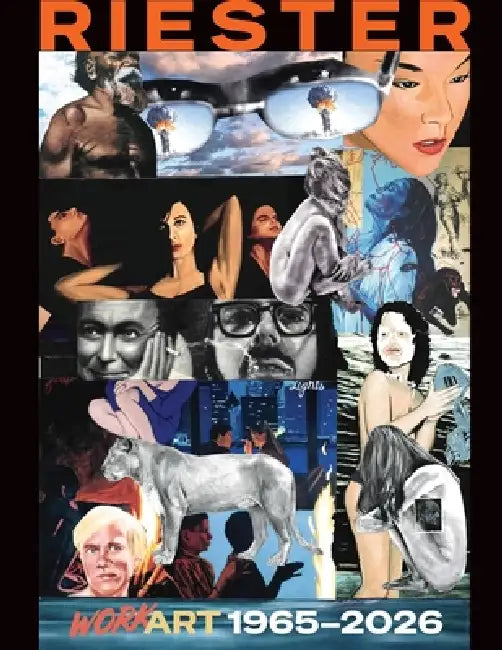 Riester Work/Art: 1965 to 2026 by Garey Riester