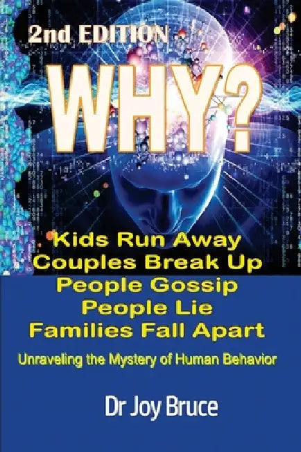 Why?: Unraveling the Mystery of Human Behavior by Joy Bruce