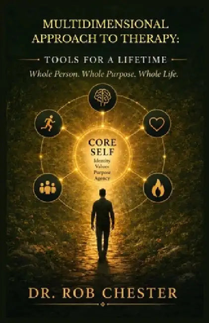 Multidimensional Approach to Therapy: Tools for a Lifetime by Rob Chester