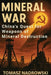 Mineral War: China's Quest for Weapons of Mineral Destruction by Tomasz Nadrowski
