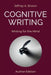 Cognitive Writing: Writing for the Mind (Author Edition) by Brown, Jeffrey A.