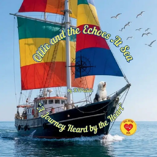 Ollie and the Echoes At Sea: A Journey Heard From the Heart by Blanca N. Pulido