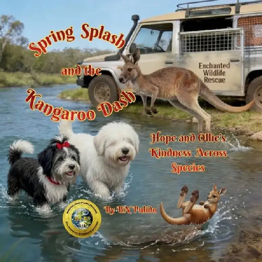 Spring Splash and the Kangaroo Dash: Hope and Ollie's Kindness Across Species: A Bilingual Story / Chapuzón de Primavera y la Carrera del Canguro by Blanca N. Pulido