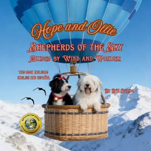 Hope and Ollie, Shepherds of the Sky;Guided by Wind and Wonder/Hope y Ollie, Pastores del Cielo;Guiados por el Viento y la Maravilla by Blanca Pulido